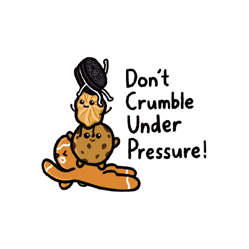 Don't Crumble Under Pressure